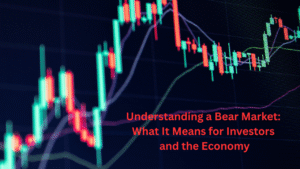 Understanding a Bear Market: What It Means for Investors and the Economy