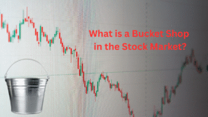 What is a Bucket Shop in the Stock Market?